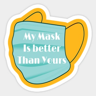 My Mask is Better Than Yours Sticker